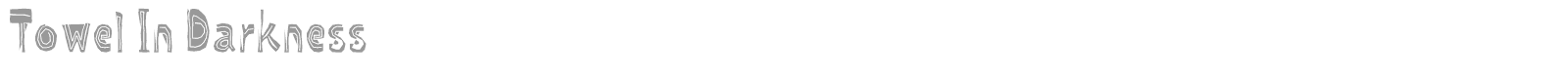 Towel In Darkness font preview